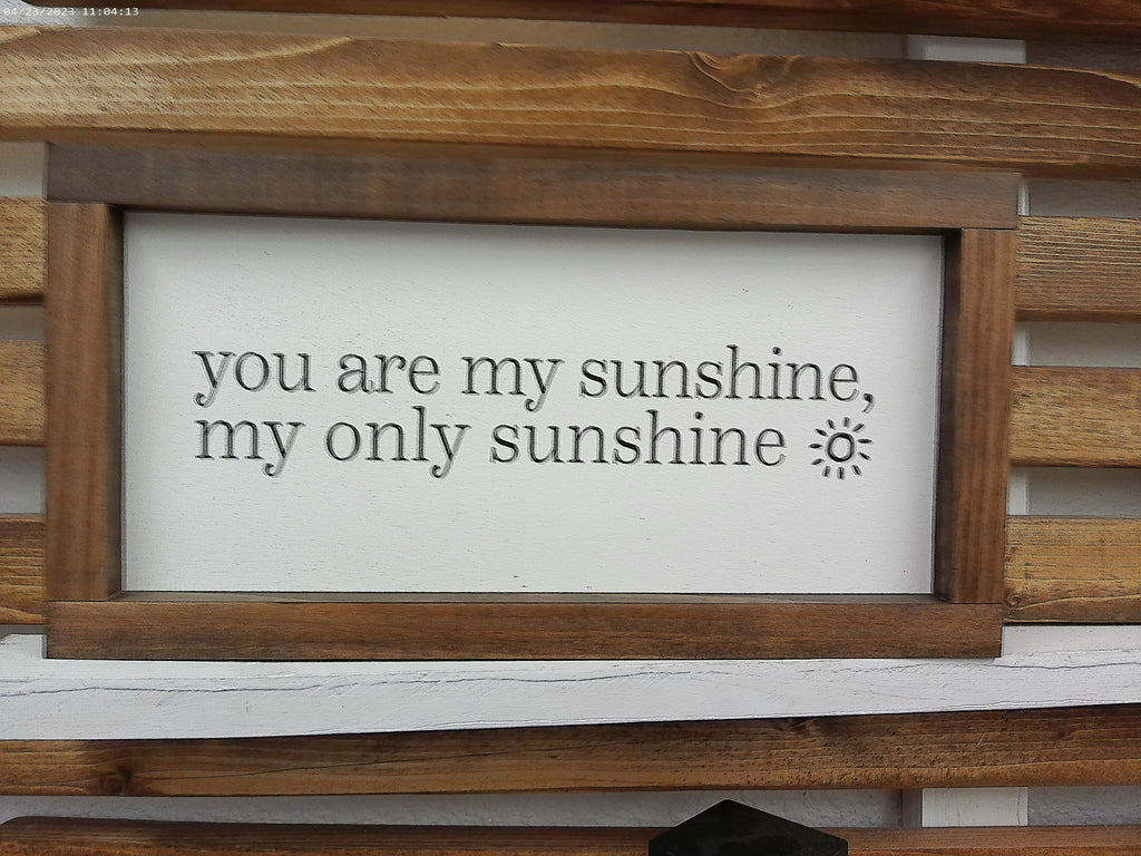 Your are my Sunshine 12" by 6"